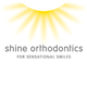 Shine Orthodontics - Insurance Yet